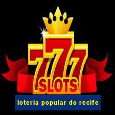 loteria popular do recife